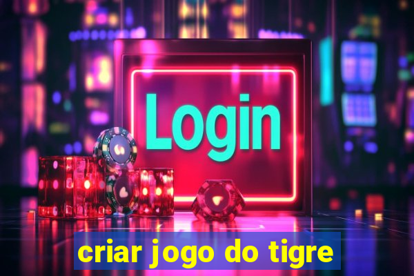 criar jogo do tigre